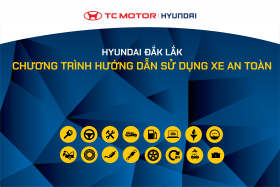 Hyundai Đắk Lắk - HƯỚNG DẪN SỬ DỤNG XE AN TOÀN